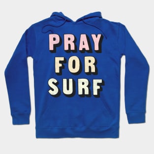 Pray For Surf  // Retro Typography Design Hoodie